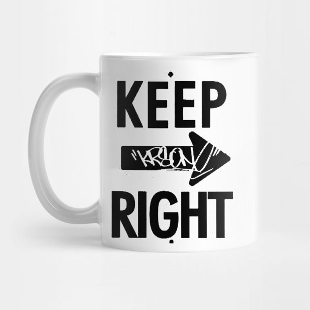 KEEP RIGHT - KRS ONE by StrictlyDesigns